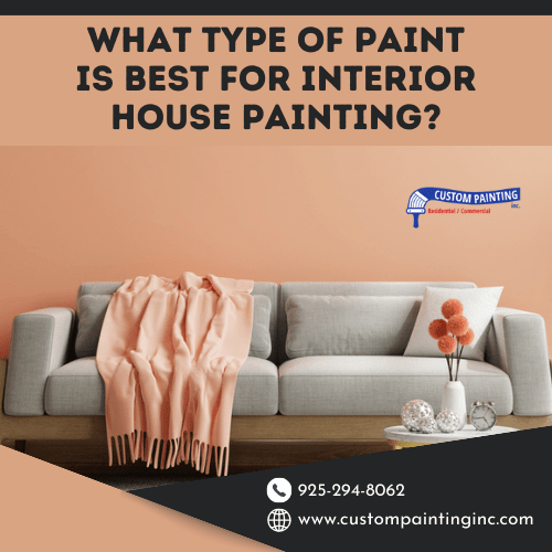 What Type of Paint is Best for Interior House Painting in Livermore?