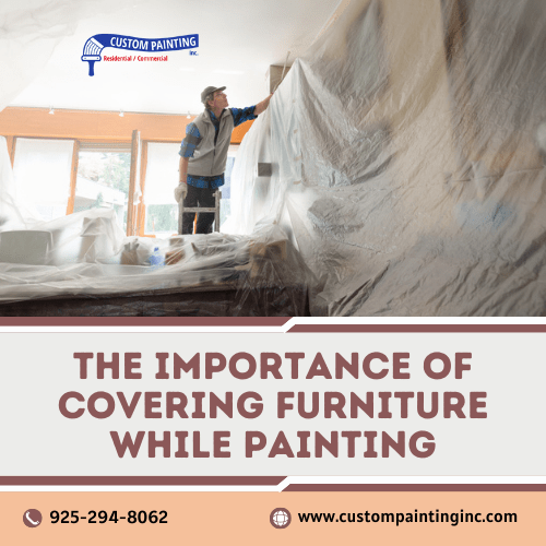 The Importance of Covering Furniture While Painting Homes in San Ramon