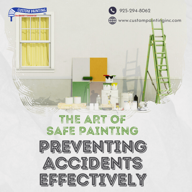 The Art of Safe Painting: Preventing Accidents Effectively in Livermore area homes and businesses