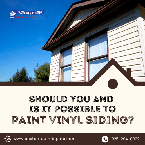 Should You and Is It Possible to Paint Vinyl Siding for Livermore area homes?