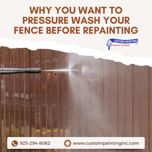 Why You Want to Pressure Wash Your Fence Before Repainting in the Livermore area