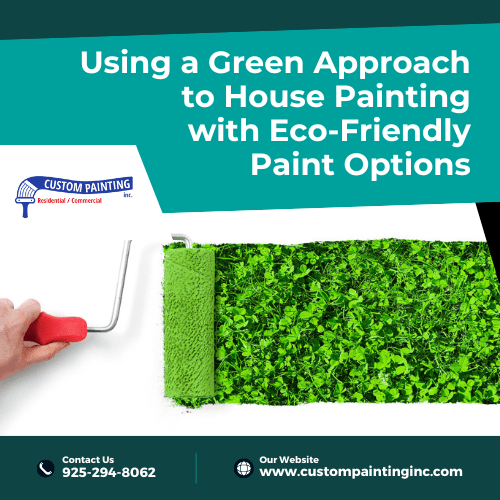 Using a Green Approach to Commercial and Residential House Painting with Eco-Friendly Paint Options in the Tracy area